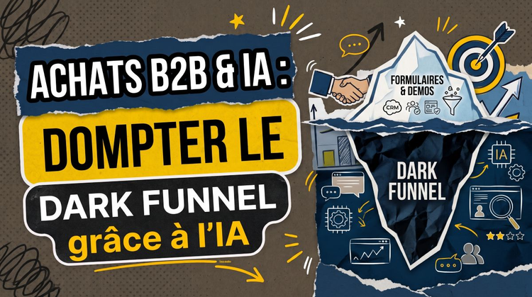 cover du contenu Achat B2B et IA : comment maîtriser le dark funnel en 2026 ?