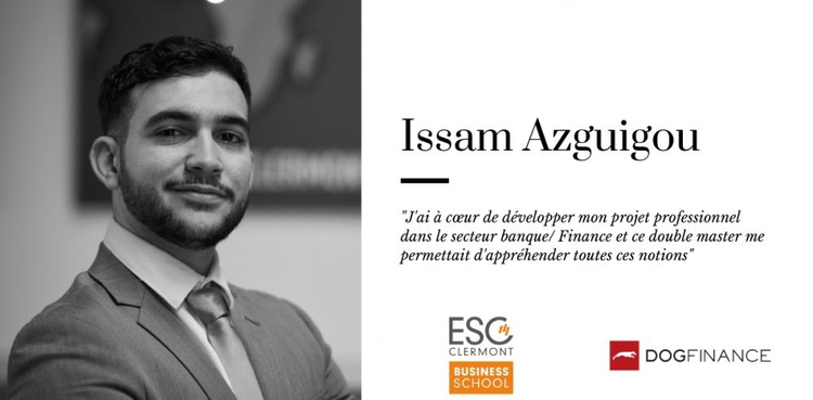 cover du contenu "J'ai à cœur de développer mon projet professionnel dans le secteur banque/ Finance et ce double master me permettait d'appréhender toutes ces notions" Issam Azguigou. 