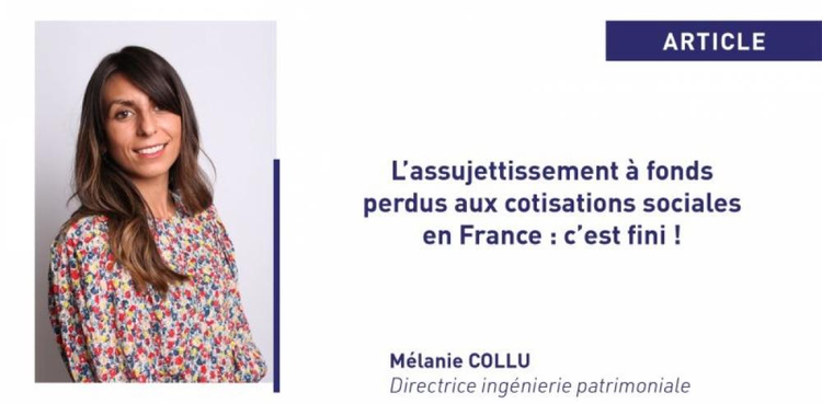 cover du contenu L'assujettissement à fonds perdus aux cotisations sociales en France : c'est fini ! 