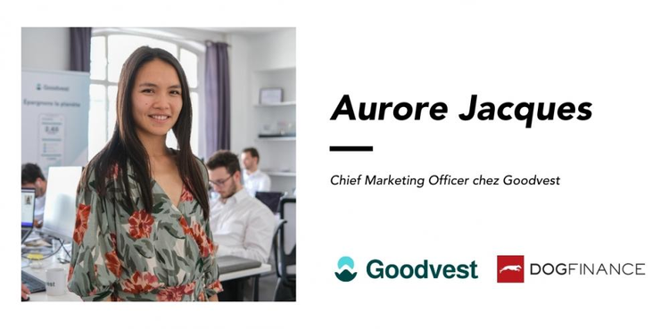 cover du contenu Aurore Jacques, Chief Marketing Officer chez Goodvest " j’ai eu un coup de cœur immédiat pour l’équipe et pour le projet "