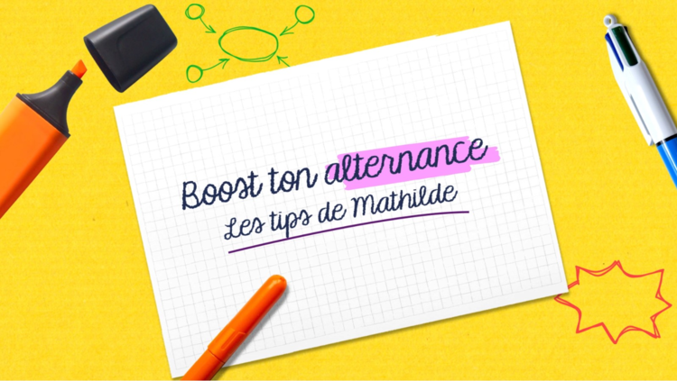 cover du contenu 💥 Boost ton alternance avec les tips de Mathilde !