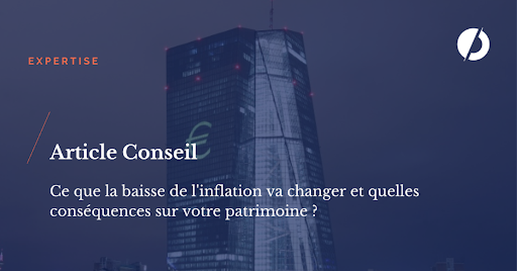 cover of content Ce que la baisse de l'inflation va changer et quelles conséquences sur votre patrimoine ?