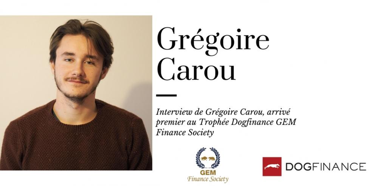 cover du contenu Découvrez l'interview de Grégoire Carou, arrivé premier au Trophée Dogfinance GEM Finance Society