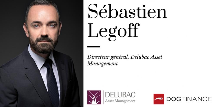 cover du contenu Découvrez l'interview exclusive de Sébastien Legoff, Directeur général chez Delubac Asset Management