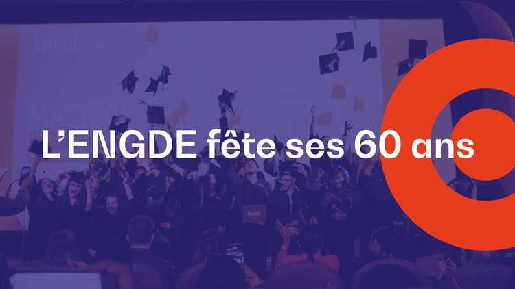 cover du contenu Depuis 60 ans, l’ENGDE forme avec excellence les talents de demain