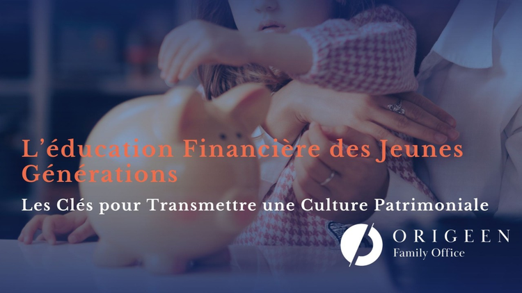 cover du contenu L’éducation financière des jeunes générations : les clés pour transmettre une culture patrimoniale
