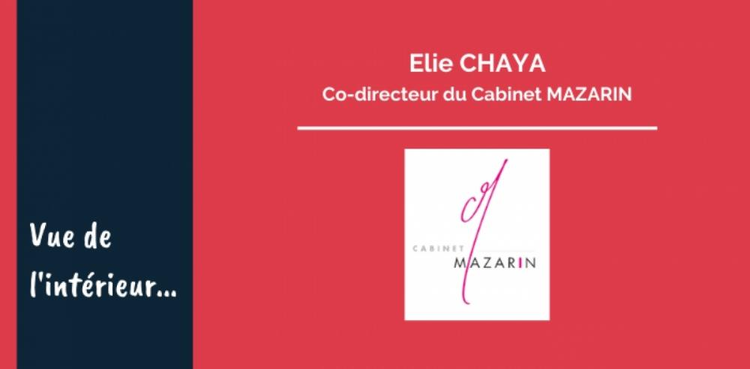 cover du contenu Elie Chaya, codirecteur du cabinet Mazarin, témoigne de son expérience