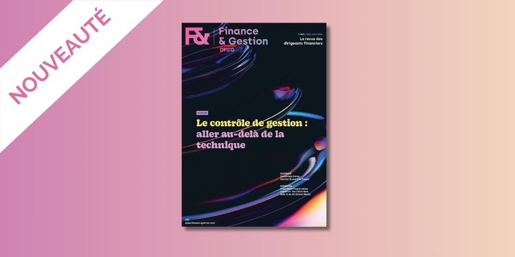 cover du contenu Finance&Gestion n°421 | Le contrôle de gestion : aller au-delà de la technique