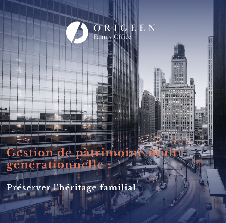 cover du contenu Gestion de patrimoine multi-générationnelle : préserver l'héritage familial