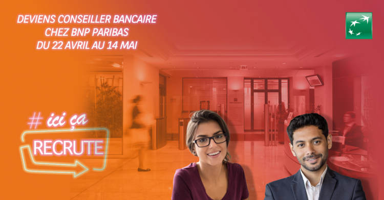 cover du contenu #iciçarecrute Deviens conseiller bancaire chez BNP Paribas en région Ile-de-France