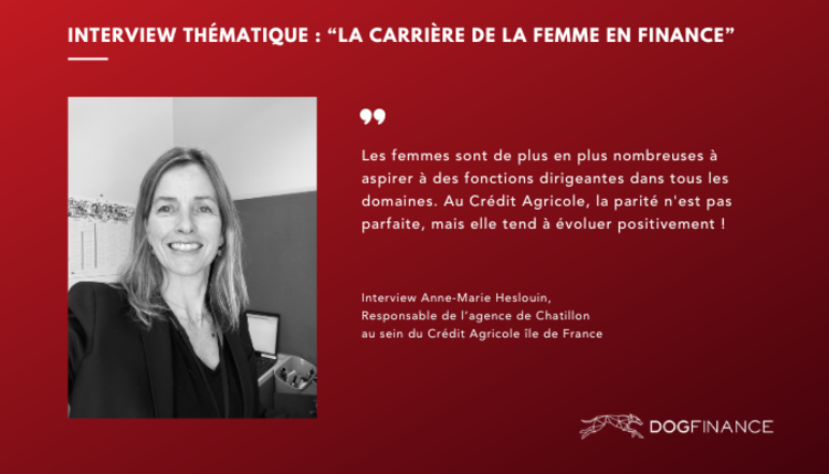 cover du contenu Interview Anne-Marie Heslouin, Responsable de l’agence de Chatillon au sein du Crédit Agricole île de France “La carrière de la femme en finance”