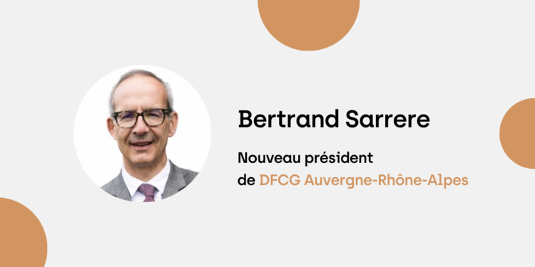 cover du contenu Interview | Bertrand Sarrere, nouveau président de DFCG Auvergne-Rhônes-Alpes