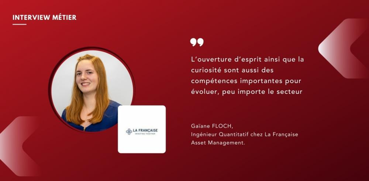 cover du contenu Interview de Gaïane FLOCH, Ingénieur Quantitatif chez La Française Asset Management.