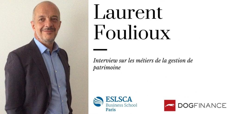 cover du contenu Interview de Laurent Foulioux, sur les métiers de la gestion de patrimoine.