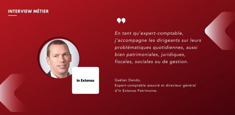 cover du contenu Interview Gaëtan Dando, Expert-comptable associé et directeur général d’In Extenso Patrimoine.