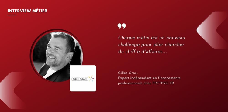 cover du contenu Interview Gilles Gros, Expert indépendant en financements professionnels chez PRET PRO.FR