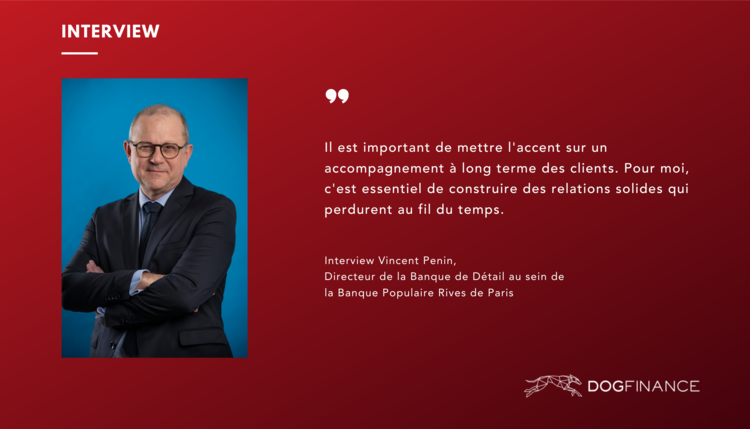 cover du contenu Interview Vincent Penin, Directeur de la Banque de Détail au sein de la Banque Populaire Rives de Paris