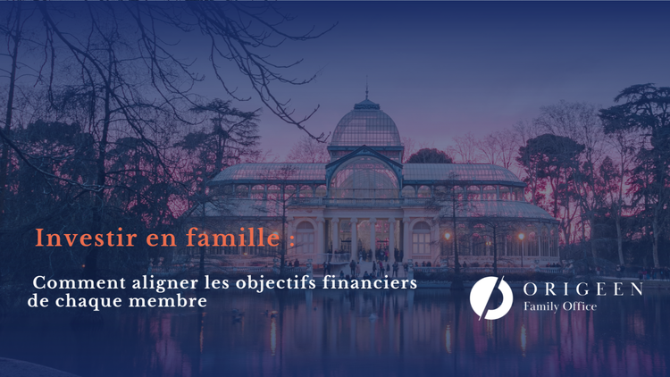 cover of content Investir en famille : comment aligner les objectifs financiers de chaque membre ?