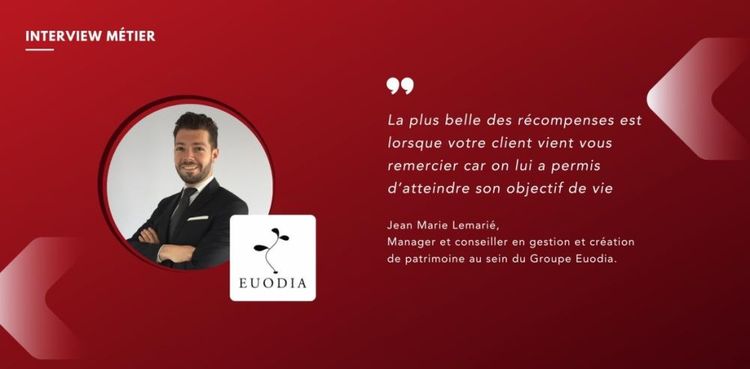 cover du contenu Jean Marie Lemarié, Manager et conseiller en gestion et création de patrimoine au sein du Groupe Euodia  