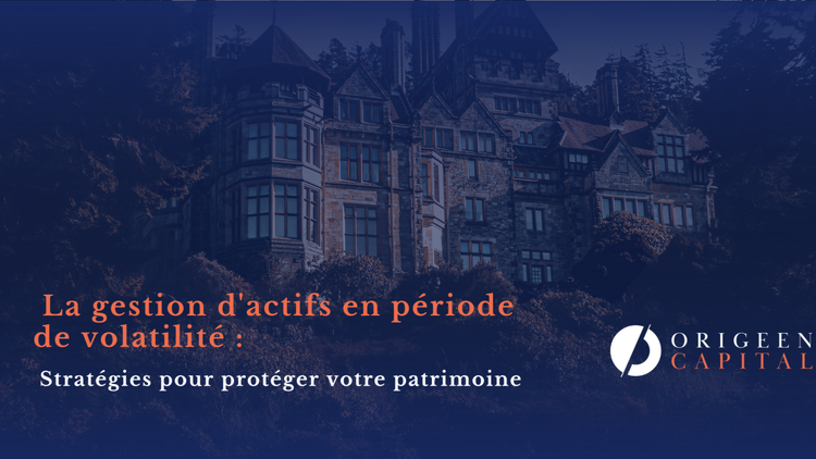 cover du contenu La gestion d'actifs en période de volatilité : stratégies pour protéger votre patrimoine