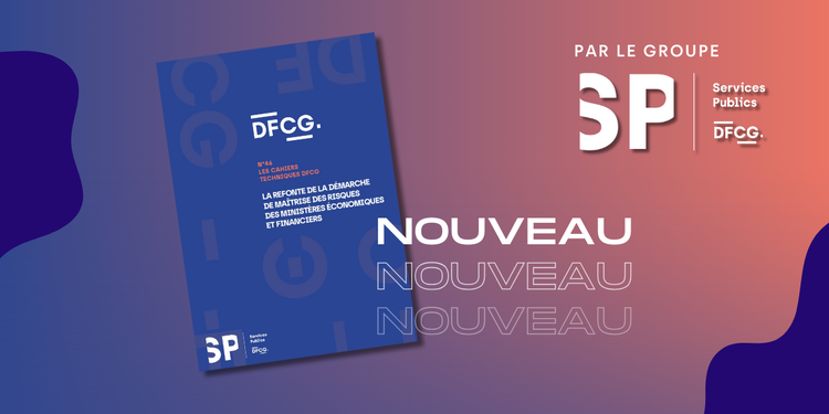 cover du contenu Les cahiers techniques DFCG n°46 | La refonte de la démarche de maîtrise des risques des ministères économiques et financiers