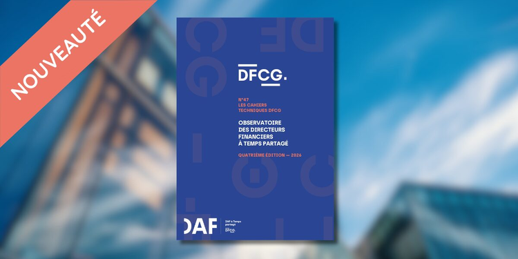 cover du contenu Les cahiers techniques DFCG n°47 | Observatoire des Directeurs Financiers à Temps Partagé