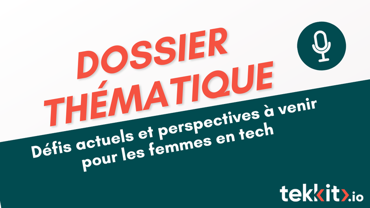 cover of content Les défis actuels et les perspectives à venir pour les Femmes dans la tech