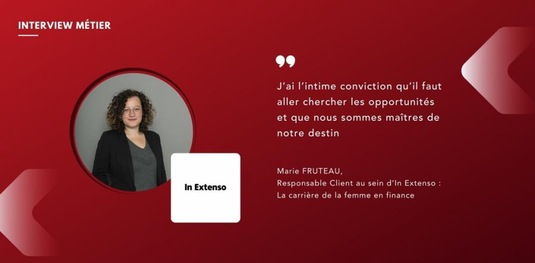 cover du contenu Marie FRUTEAU, Responsable Client au sein d’In Extenso : La carrière de la femme en finance