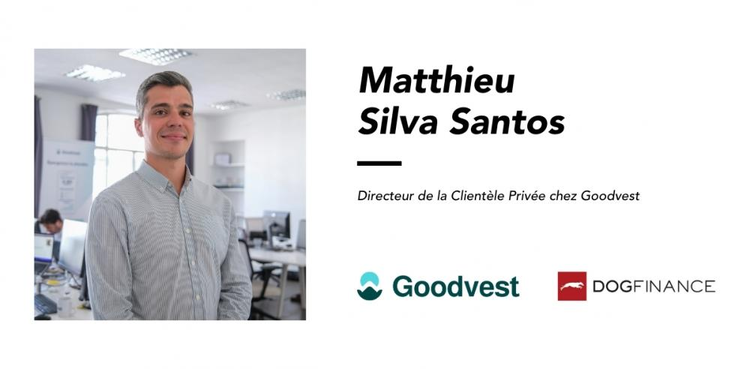 cover du contenu Matthieu Silva Santos, Directeur de la clientèle privée chez Goodvest "Il faut oser et mettre son talent au service de sociétés à impact positif !"