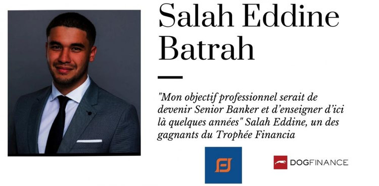 cover du contenu "Mon objectif professionnel serait de devenir Senior Banker et d’enseigner d’ici là quelques années" Salah Eddine un des gagnants du Trophée Financia