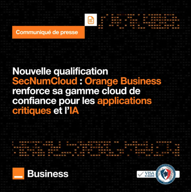 cover of content Nouvelle qualification SecNumCloud : Orange Business renforce sa gamme cloud de confiance pour les applications critiques et l'IA