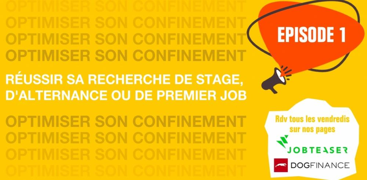 cover du contenu Optimiser son confinement - Episode 1 : réussir sa recherche de stage, d'alternance ou de premier job !