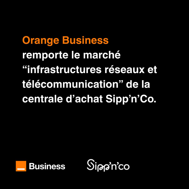cover du contenu 🚀 Orange Business remporte le marché “infrastructures réseaux et télécommunication” de la centrale d’achat Sipp’n’Co de Sipperec