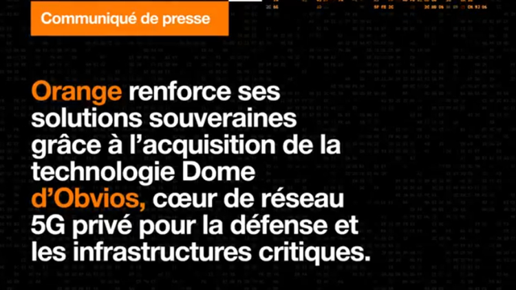 cover du contenu Orange renforce ses solutions souveraines grâce à l'acquisition de la technologie Dome d'Obvios, cœur de réseau 5G privé pour la défense et les infrastructures critiques