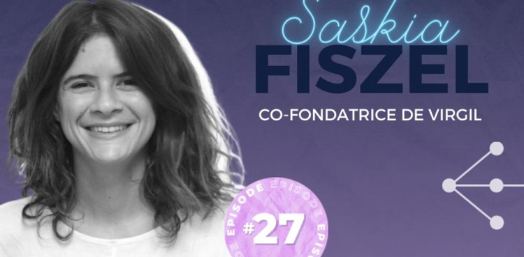 cover du contenu  #Podcast : Saskia Fiszel -co-fondatrice de Virgil