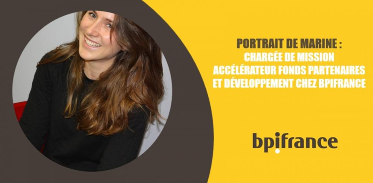 cover du contenu PORTRAIT DE MARINE, CHARGÉE DE MISSION ACCÉLÉRATEUR FONDS PARTENAIRES ET DÉVELOPPEMENT CHEZ BPIFRANCE