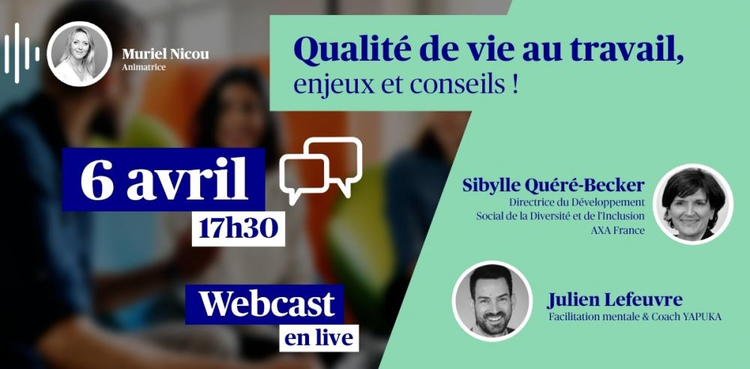 cover du contenu [Save the date] 06/04 à 17H30 - #AXAWebcast :  «Qualité de vie au travail: quels enjeux pour les entreprises ? Comment évaluer mes besoins en tant que candidat ou collaborateur ? »