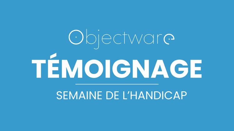 cover du contenu Semaine de l'handicap - Témoignage d'un de nos collaborateurs