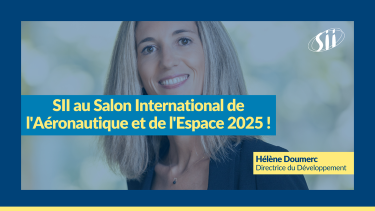 cover of content 🚀 SII au Salon International de l'Aéronautique et de l'Espace 2025 !