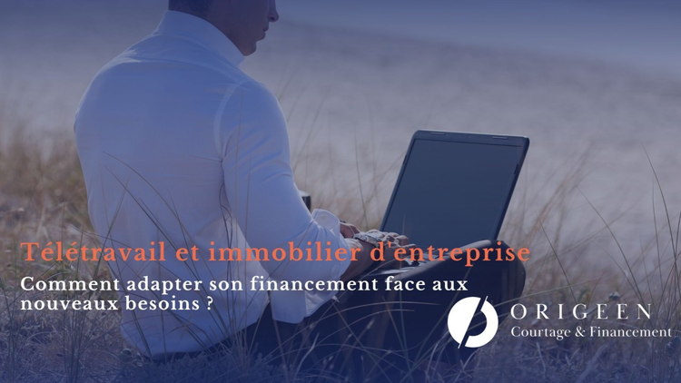 cover du contenu Télétravail et immobilier d’entreprise : comment adapter son financement face aux nouveaux besoins ?
