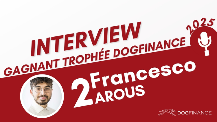 cover du contenu [Trophée Dogfinance 2025] Interview - Francesco AROUS Top 2 du Trophée Dogfinance