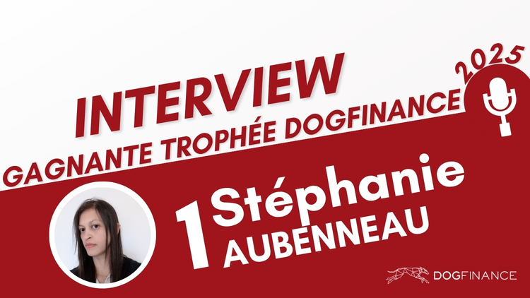 cover du contenu [Trophée Dogfinance 2025] Interview - Stéphanie AUBENNEAU Top 1 du Trophée Dogfinance